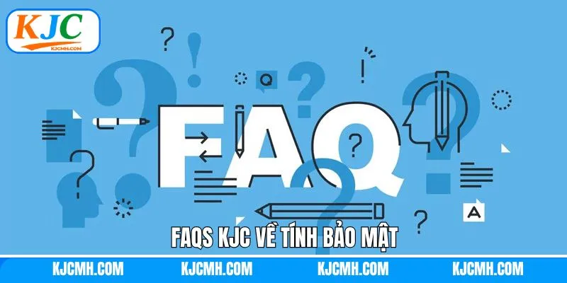 FAQ KJC liên quan đến tính bảo mật của liên minh 