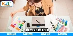 Nhân Viên Thiết Kế - Chinh Phục Đỉnh Cao Sáng Tại Tại KJC