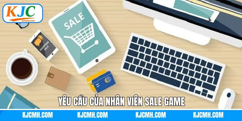 Các yêu cầu mà nhân viên sale cần phải đáp ứng 